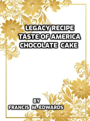 cover image of Legacy Recipe Taste of America Chocolate Cake